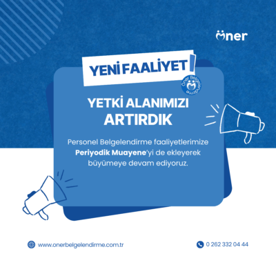 Yetki Alanı Yeni Faaliyet Periyodik Muayene Duyurusu
